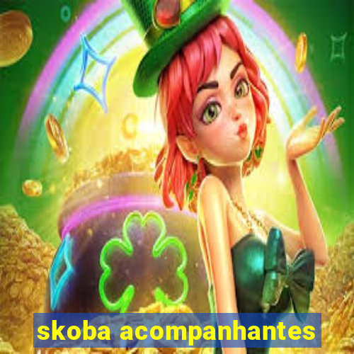 skoba acompanhantes